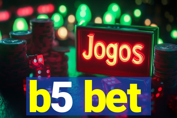 b5 bet